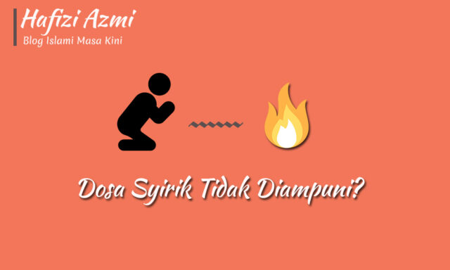 Dosa Syirik Tidak Diampuni Allah Benarkah Hafizi Azmi 6030