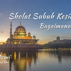 Sholat subuh kesiangan Archives Hafizi Azmi