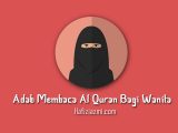 Adab membaca al quran bagi wanita Adab membaca al quran bagi wanita