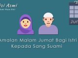 Amalan malam jumat bagi istri Amalan malam jumat bagi istri