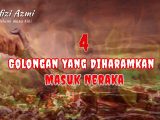 Golongan orang yang diharamkan masuk neraka Golongan orang yang diharamkan masuk neraka