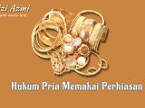 Hukum pria memakai perhiasan gelang, anting Hukum pria memakai perhiasan gelang, anting
