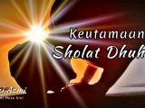 Keutamaan sholat dhuha Keutamaan sholat dhuha