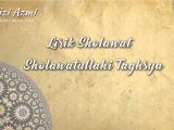 Lirik sholawatullahi taghsya Lirik sholawatullahi taghsya