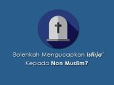 Mengucapkan innalillahi kepada non muslim Mengucapkan innalillahi kepada non muslim
