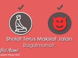Sholat Terus Maksiat Jalan Sholat Terus Maksiat Jalan