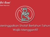 meninggalkan sholat bertahun tahun meninggalkan sholat bertahun tahun